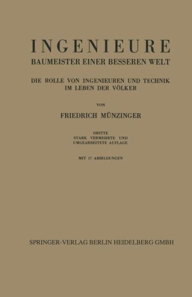Cover for Friedrich Munzinger · Ingenieure Baumeister Einer Besseren Welt: Die Rolle Von Ingenieuren Und Technik Im Leben Der Voelker (Paperback Book) [3rd 3. Aufl. 1947 edition] (2012)