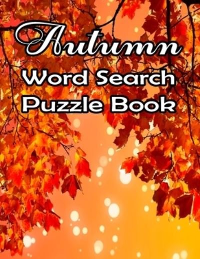 Cover for Tidy Galley · Autumn Word Search Large Print Puzzle Book: Autumn Day Word Search Large Print Puzzle Book Is Best Gift In This Halloween, Thanksgiving. (Paperback Book) (2021)