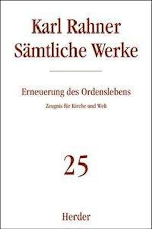 Cover for Prof. Karl Rahner · Karl Rahner - Samtliche Werke: Erneuerung Des Ordenslebens: Zeugnis Fur Kirche U (Book)