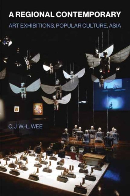 Cover for C. J. W.-L. Wee · A Regional Contemporary: Art Exhibitions, Popular Culture, Asia (Paperback Book) (2025)