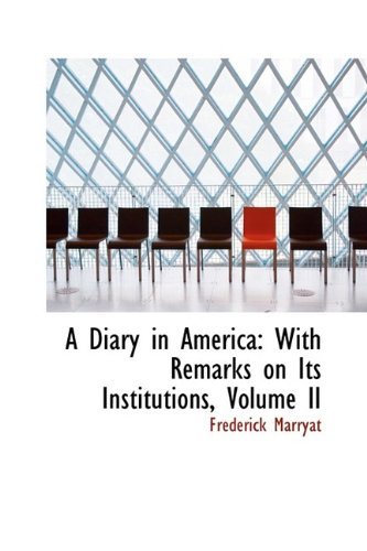 Cover for Frederick Marryat · A Diary in America: with Remarks on Its Institutions, Volume II (Paperback Book) (2009)