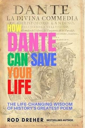 Cover for Rod Dreher · How Dante Can Save Your Life (Book) (2024)