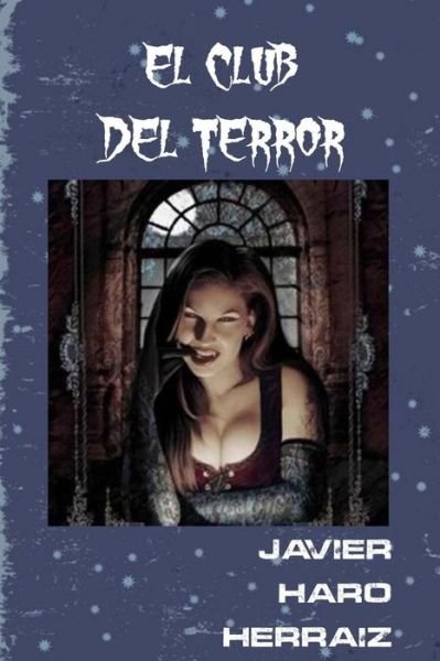 Cover for Javier Haro Herraiz · El Club del Terror (Paperback Book) (2018)