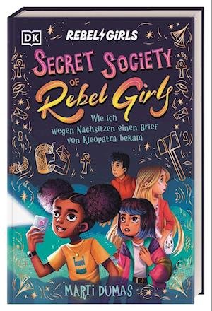 Cover for Marti Dumas · Secret Society of Rebel Girls. Wie ich wegen Nachsitzen einen Brief von Kleopatra bekam (Band 1) (Book) (2025)