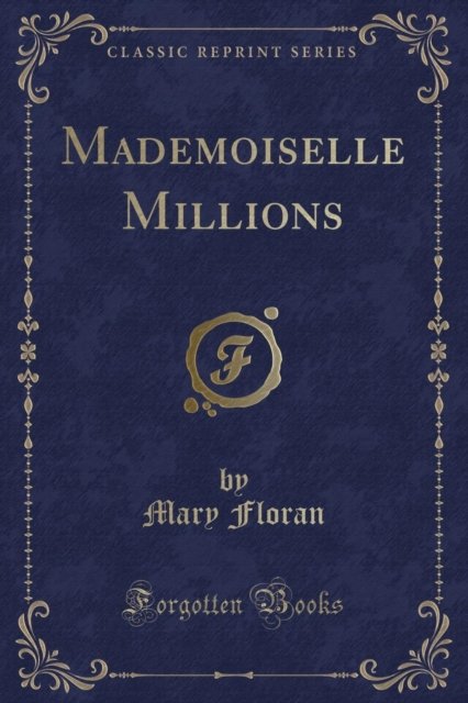 Cover for Mary Floran · Mademoiselle Millions (Classic Reprint) (Paperback Book) (2018)