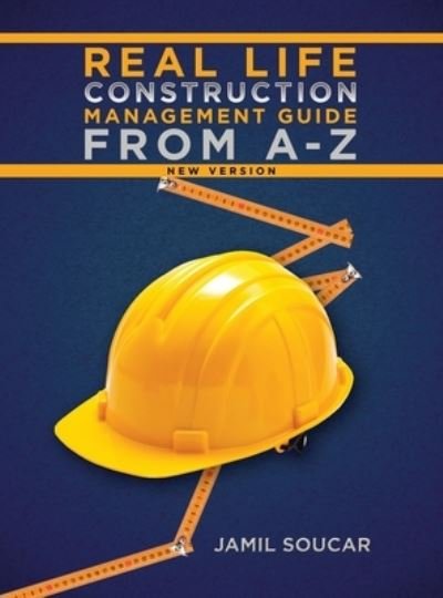 Cover for Jamil Soucar · Real Life Construction Management Guide from a - Z (Book) (2023)