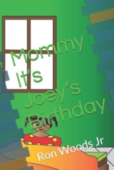 Cover for Jr Ron Woods · Mommy It's Joey's Birthday (Paperback Book) (2020)