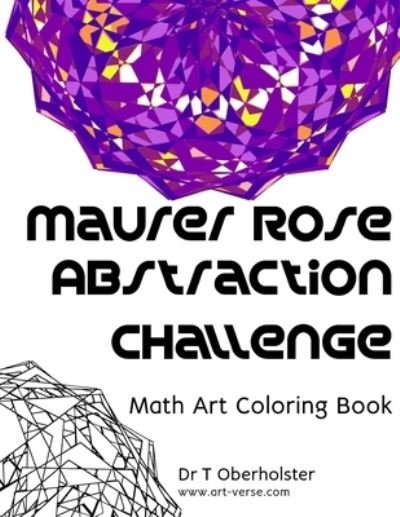 Cover for Tanzelle Oberholster · Maurer Rose Abstraction Challenge: Math Art Coloring Book - Data &amp; Math Art (Paperback Book) (2020)