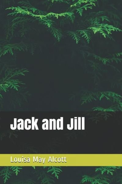 Jack and Jill - Louisa May Alcott - 图书 -  - 9798564732260 - 2020年11月16日