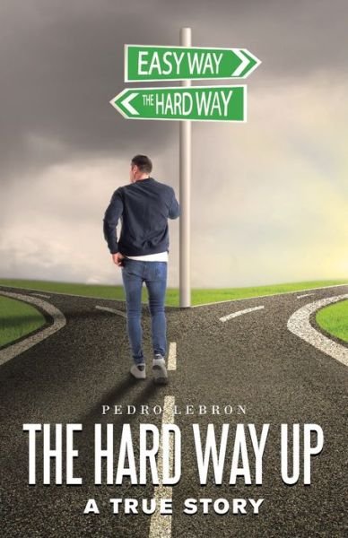 Cover for Pedro Lebron · The Hard Way Up (Paperback Book) (2020)