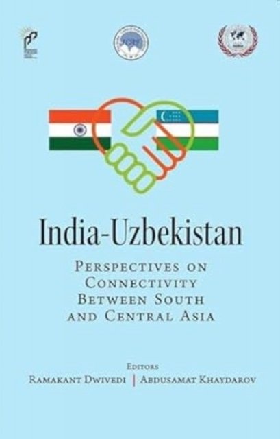 Cover for Ramakant Dwivedi · India-Uzbekistan: Perspectives on Connectivity Between South And Central Asia (Hardcover Book) (2024)