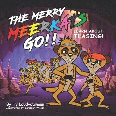 Cover for Ty Loyd-Calhoun · Merry Meerkats Go!! Learn about Teasing! (Book) (2024)