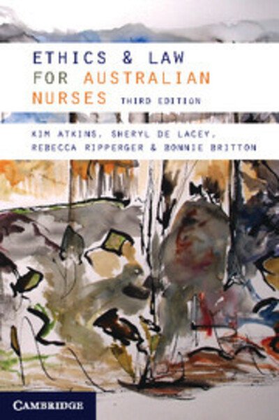 Cover for Atkins, Kim (University of Tasmania) · Ethics and Law for Australian Nurses (Paperback Book) [3 Revised edition] (2017)