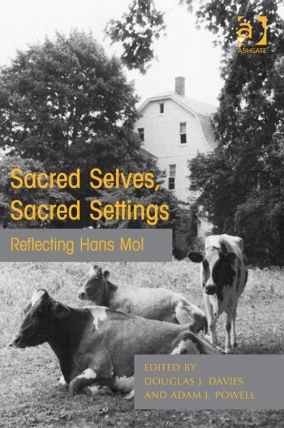 Cover for Douglas J. Davies · Sacred Selves, Sacred Settings: Reflecting Hans Mol (Hardcover Book) [New edition] (2016)