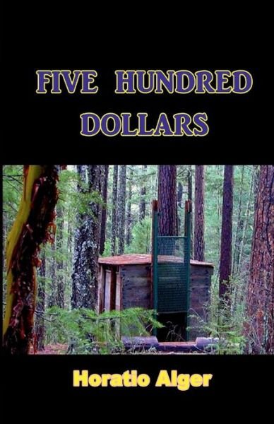 Cover for Horatio Alger · Five Hundred Dollars (Paperback Book) (2017)