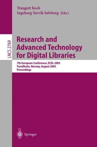 Cover for Traugott Koch · Research and Advanced Technology for Digital Libraries: 7th European Conference, Ecdl 2003, Trondheim, Norway, August 17-22, 2003, Proceedings - Lecture Notes in Computer Science (Paperback Book) (2003)