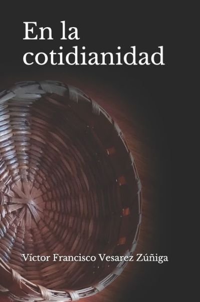 Cover for Víctor Francisco Vesarez Zúñiga · En la cotidianidad (Paperback Book) (2020)