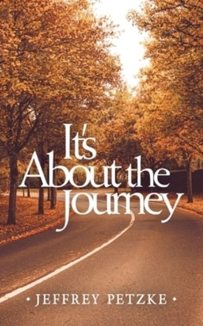 Cover for Jeffrey Petzke · It's about the Journey (Book) (2023)