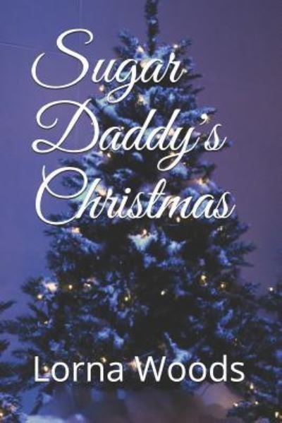 Cover for Lorna Woods · Sugar Daddy's Christmas (Paperback Book) (2018)