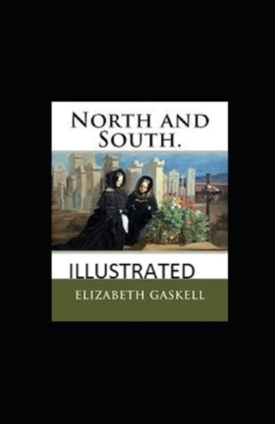 Cover for Elizabeth Cleghorn Gaskell · North and South Illustrated (Paperback Book) (2021)