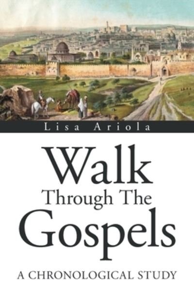 Cover for Lisa Ariola · Walk Through the Gospels (Paperback Book) (2022)