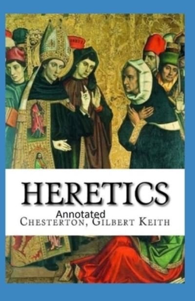 Cover for G K Chesterton · Heretics Twenty Essays Original (Annotated) (Paperback Book) (2020)