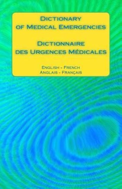 Cover for Edita Ciglenecki · Dictionary of Medical Emergencies / Dictionnaire Des Urgences Medicales (Paperback Book) (2016)