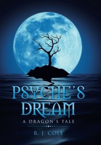 Cover for R J Cole · Psyche's Dream (Hardcover Book) (2021)