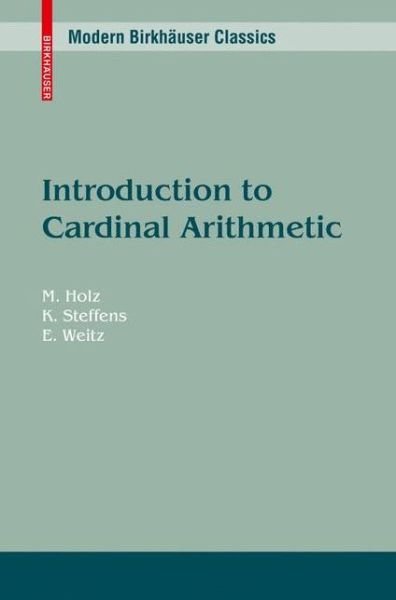 Cover for Michael Holz · Introduction to Cardinal Arithmetic - Modern Birkhauser Classics (Paperback Book) [1st ed.1999. 2nd printing 2009 edition] (2009)