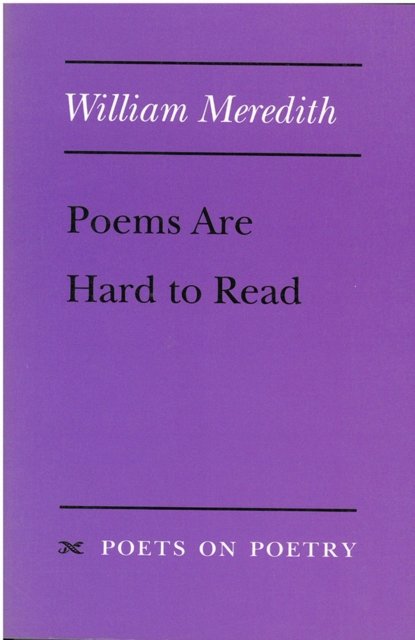 Cover for William Meredith · Poems Are Hard to Read - Poets on Poetry (Hardcover Book) (1990)