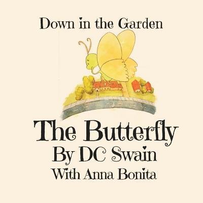 Cover for DC Swain · The Butterly Down in the Garden (Paperback Book) (2015)