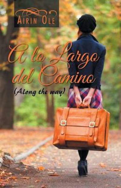 Cover for Airin Ole · A Lo Largo Del Camino (Paperback Book) (2014)