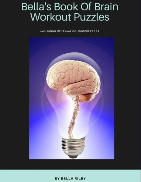 Cover for Bella Riley · Bella's Book Of Brain Workout Puzzles (Paperback Book) (2020)