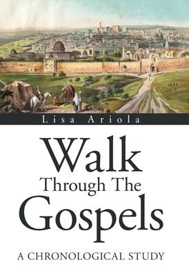 Cover for Lisa Ariola · Walk Through the Gospels (Hardcover Book) (2022)