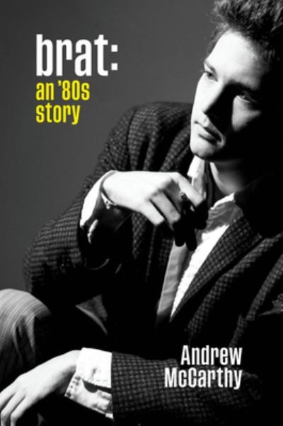 Cover for Andrew McCarthy · Brat : An '80s Story (Hardcover Book) (2021)