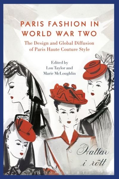 Cover for Taylor Lou · Paris Fashion and World War Two: Global Diffusion and Nazi Control (Hardcover Book) (2020)