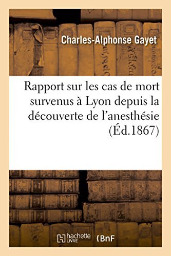 Cover for Sans Auteur · Rapport Sur Les Cas De Mort Survenus À Lyon Depuis La Découverte De L'anesthésie (Paperback Book) [French edition] (2014)