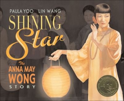 Cover for Paula Yoo · Shining Star: The Anna May Wong Story (Hardcover Book) (2021)