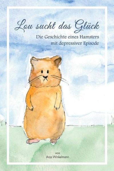 Cover for Anja Winkelmann · Lou sucht das Glück (Paperback Book) (2018)