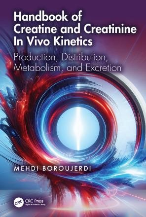 Cover for Boroujerdi, Mehdi (College of Health Sciences - School of Pharmacy, University of Massachusetts Lowell, USA) · Handbook of Creatine and Creatinine In Vivo Kinetics: Production, Distribution, Metabolism, and Excretion (Paperback Book) (2026)