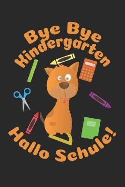 Cover for ? weilichSchulemag · Bye Bye Kindergarten ? Hallo Schule! (Paperback Book) (2019)