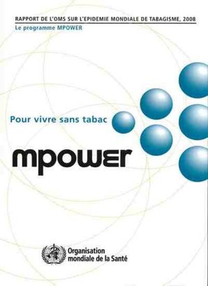 Cover for World Health Organization · Rapport De L'oms Sur L'épidémie De Tabagisme, 2008: Le Programme Mpower (Paperback Book) (2009)