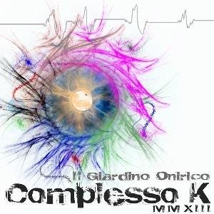 Cover for Il Giardino Onirico · Complesso K Mmxiii (CD) (2013)