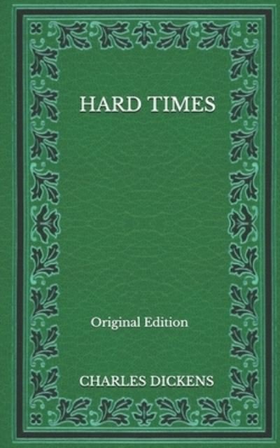 Cover for Charles Dickens · Hard Times - Original Edition (Paperback Book) (2020)