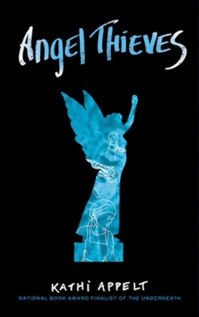 Cover for Kathi Appelt · Angel Thieves (Hardcover Book) (2020)