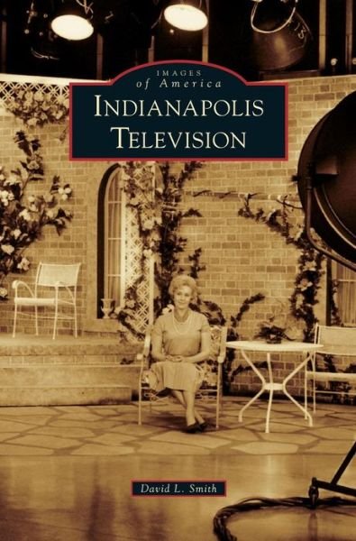 Cover for David L Smith · Indianapolis Television (Hardcover Book) (2012)