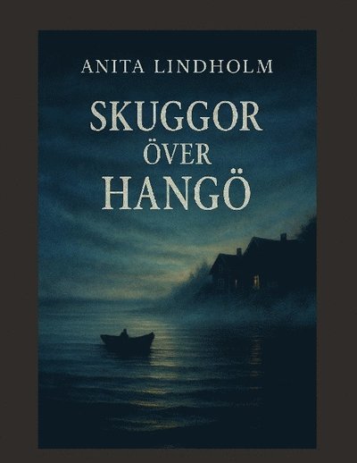 Cover for Anita Lindholm · Skuggor över Hangö (Hardcover Book) (2025)