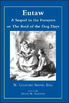 Cover for William Gilmore Simms · Eutaw: A Sequel to The Forayers, or The Raid of the Dog Days - The Simms Series (Paperback Book) [New edition] (2007)