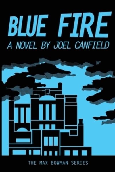 Blue Fire - Joel Canfield - 图书 - Createspace Independent Publishing Platf - 9781519704290 - 2016年2月10日