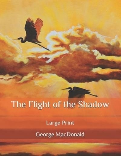 Cover for George MacDonald · The Flight of the Shadow (Paperback Book) (2020)